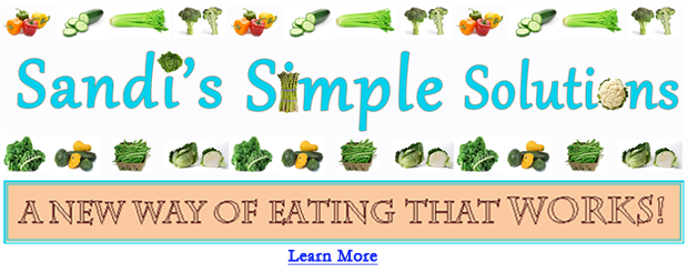 Sandi's Simple Solutions: A new Way of Eating That Works! by Sandi Radomski