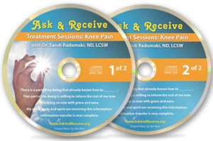 Ask and Receive for Knee Pain Treatment Sessions audios with Sandi Radomski